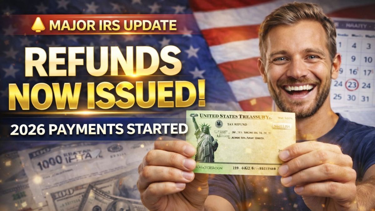 Major IRS News: 2026 Refund Payments Are Now Being Issued